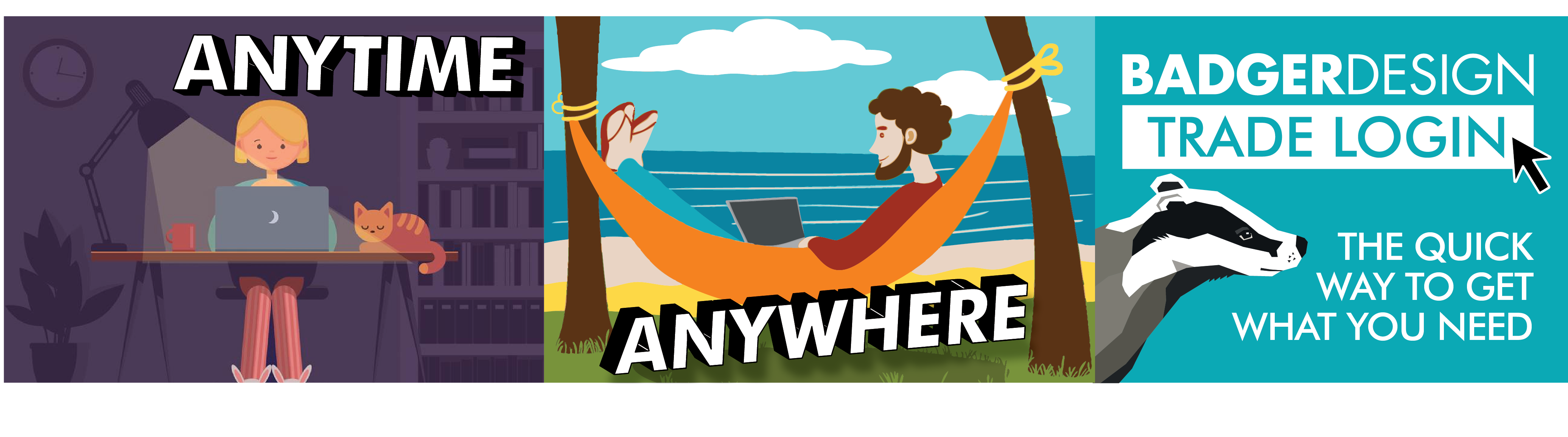 Badger Design Trade Login - Anytime, anywhere - the quick way to get what you need!